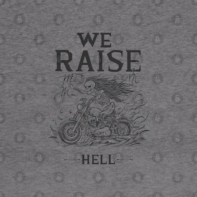 We Raise Hell by TooplesArt